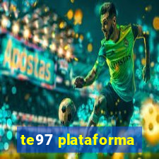 te97 plataforma